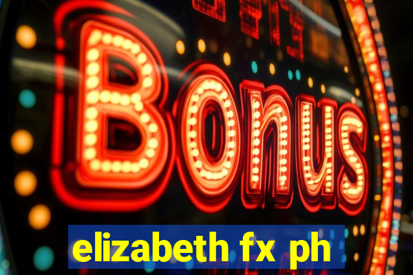 elizabeth fx ph